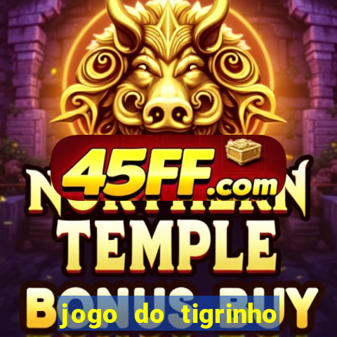jogo do tigrinho oficial como jogar